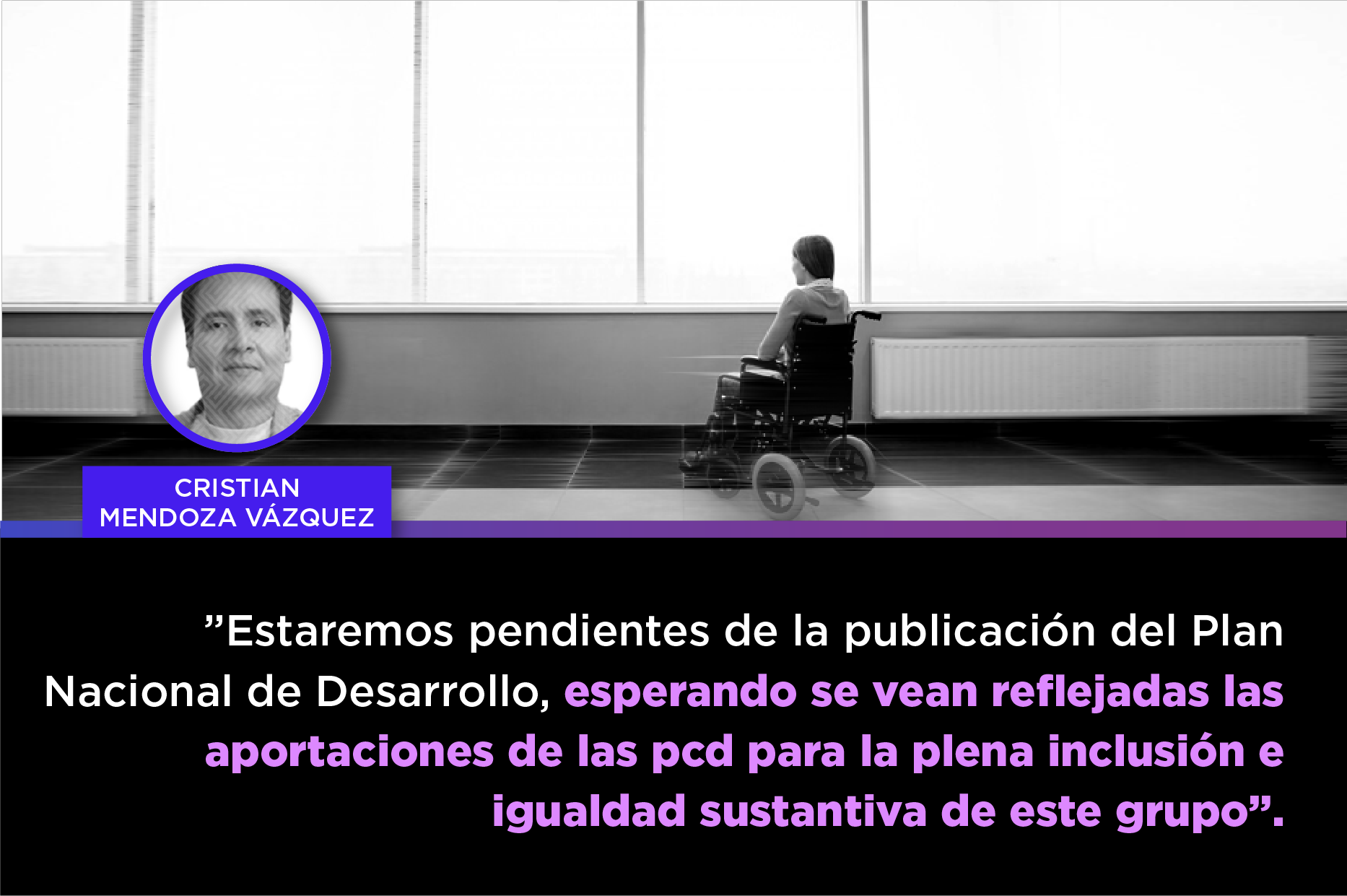 Collage con una persona en silla de ruedas mirando hacia una ventana y la fotograf?a de Cristian Mendoza