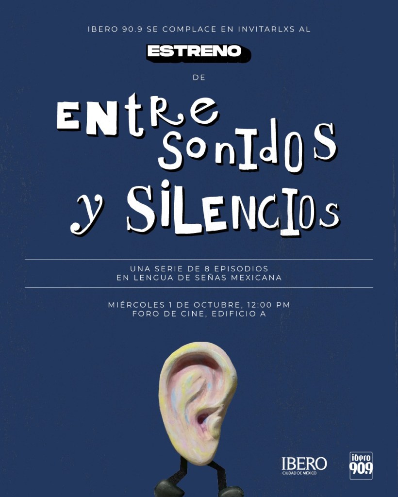 Volante que invita al estreno de 'Entre sonidos y silencios', el 1 de octubre a las 12:00 horas en la IBERO