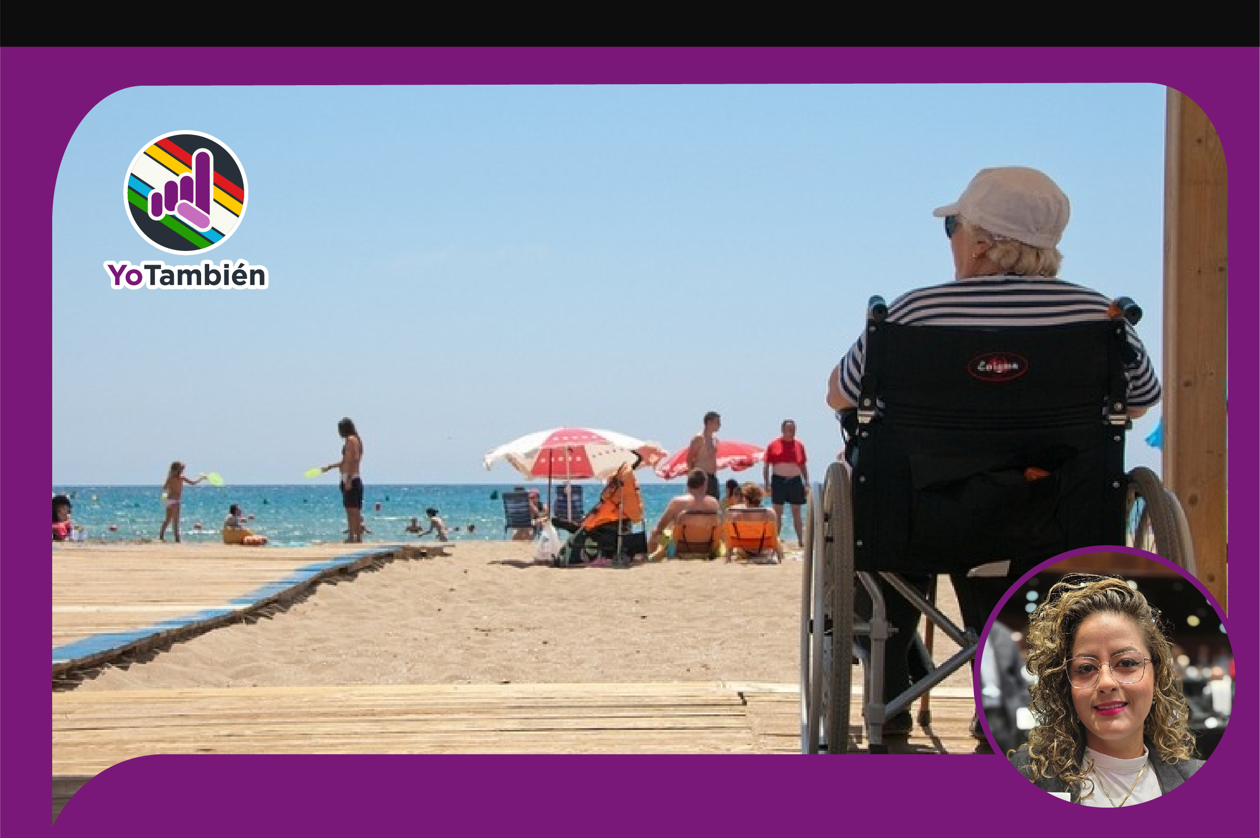 Persona usuaria de silla de ruedas en una playa y en una esquina el rostro de la diputada Kenia Gisell Muñiz Cabrera