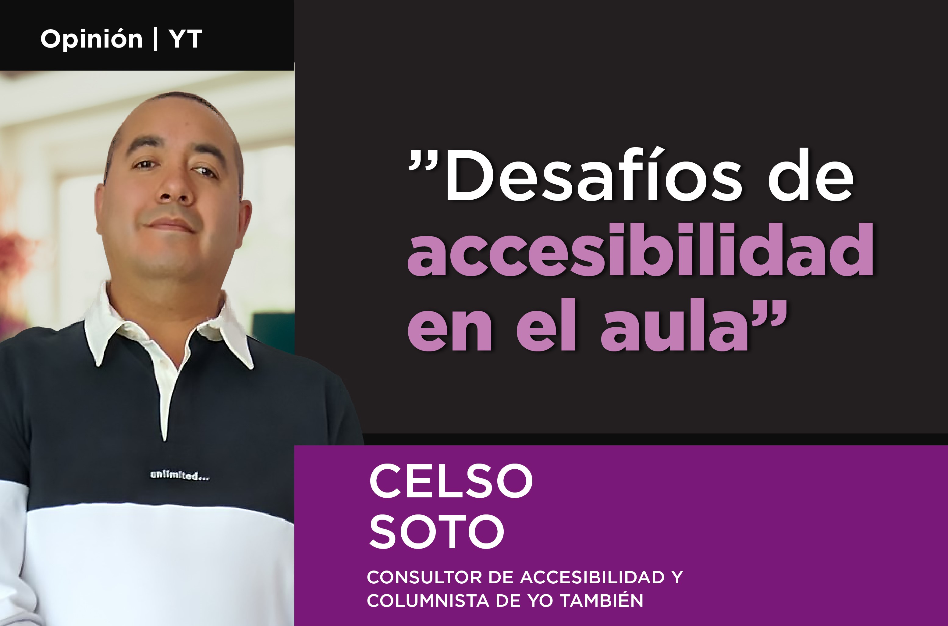 Ilustración de Celso Soto, consultor de accesibilidad y columnista de Yo También