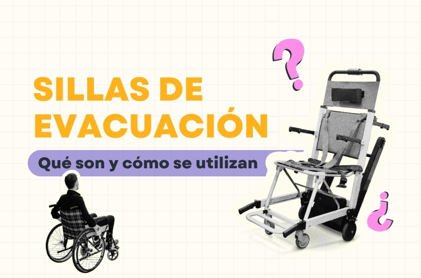 Ilustración de una persona usuaria de silla de ruedas junto a una silla de evacuación. El texto indica: “Sillas de evacuación: qué son y cómo se utilizan”.